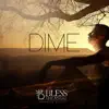 Bless the Angel - Dime - Single
